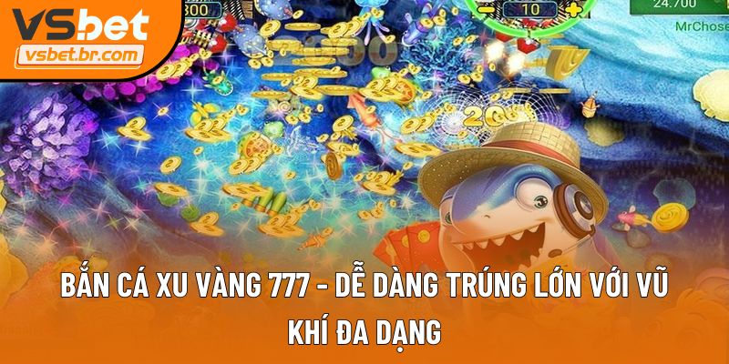 Bắn cá xu vàng 777